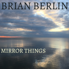 Brian Berlin - Mirror Things album cover